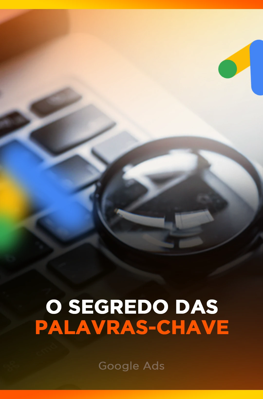 O-SEGREDO-DAS-PALAVRAS-CHAVE-GOOGLE-ADS.webp